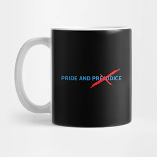 Pride, not prejudice Mug